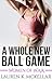 A Whole New Ball Game