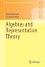 Algebras and Representation Theory by Karin Erdmann