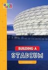 Building a Stadium (Sequence Amazing Structures)