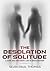 The Desolation of Solitude