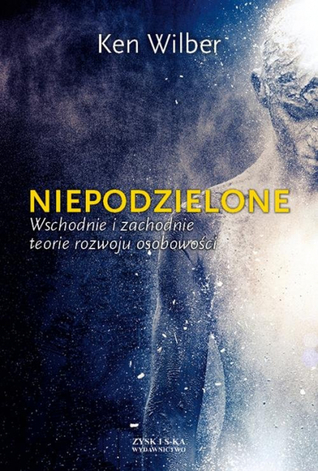Niepodzielone. Wschodnie i zachodnie teorie rozwoju osobowości