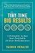 Tiny Time Big Results: 4 Principles to Run Your Profitable 20-Hour Week Business