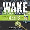 Wake/Sleep: What to Eat and Do for More Energy and Better Sleep