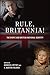 Rule, Britannia!: The Biopi...