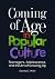 Coming of Age in Popular Cu...