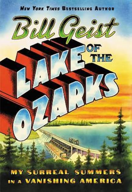 Lake of the Ozarks: My Surreal Summers in a Vanishing America