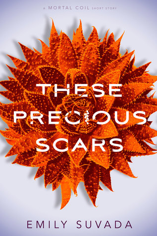 These Precious Scars (This Mortal Coil #0.5)