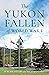 The Yukon Fallen of World W...