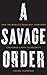 A Savage Order by Rachel Kleinfeld