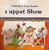 Puppet Show (First-Start Easy Reader)