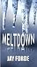 Meltdown by Jay Forde