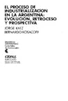 El Proceso De Industrializacion En La Argentina: Evolucion, Retroceso Y Prospectiva El Proceso De Industrializacion En La Argentina: Evolucion, Retroceso Y Prospectiva