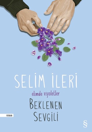 Elimde Viyoletler / Beklenen Sevgili
