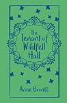 The Tenant of Wildfell Hall by Anne Brontë
