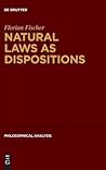 Natural Laws as Dispositions (Philosophische Analyse / Philosophical Analysis, 76)