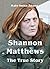 Shannon Matthews - The True...