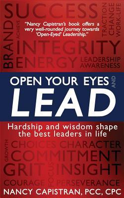 Open Your Eyes and LEAD: Hardship and Wisdom Shape the Best Leaders in Life (Paperback)
