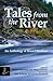 Tales of the River An Anthology of River Literature by Donna Mulvenna