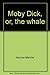 Moby Dick, or, the whale