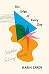 The Edge of Every Day by Marin Sardy