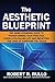 The Aesthetic Blueprint by Robert R. Rullo