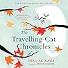 The Travelling Cat Chronicles by Hiro Arikawa