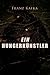 Ein Hungerkünstler by Franz Kafka Ein Hungerkünstler by Franz Kafka