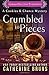 Crumbled to Pieces (Cookies & Chance Mysteries) by Catherine Bruns