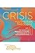Crisis in Lutheran Theology, Vol. 1: The Validity and Relevance of Historic Lutheranism vs. Its Contemporary Rivals (Volume 1)