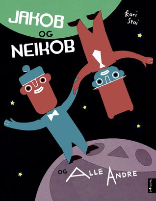Jakob og Neikob og Alle Andre (Jakob og Neikob, #5)