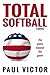 Total Softball, the Game Be...