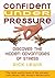 Confident Under Pressure: Discover the Hidden Advantages of Stress
