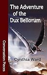 The Adventure of the Dux Bellorum (Blood-Thirsty Agent, #2)