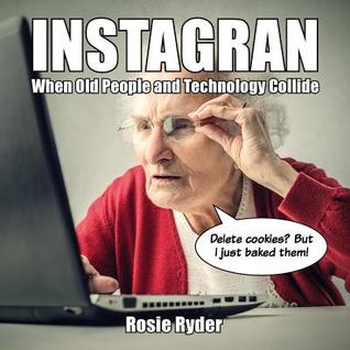 Instagran: When old people and technology collide