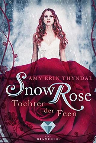 SnowRose. Tochter der Feen (Königselfen, #3)