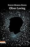 Oliver Loving by Stefan Merrill Block