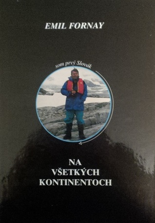 Emil Fornay: Na všetkých kontinentoch (Hardcover)