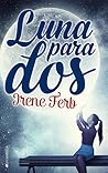 Luna para dos by Irene Ferb