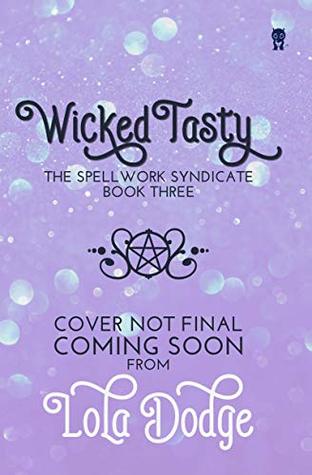 Wicked Tasty (The Spellwork Syndicate, #3)