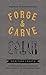 Forge & Carve: Heritage Cra...