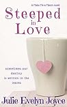 Steeped in Love by Julie Evelyn Joyce