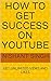 HOW TO GET SUCCESS ON YOUTUBE by Nishant Singh
