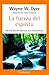 La fuerza del espiritu: Hay una solucion espiritual para cada problema