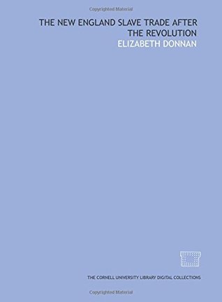 The New England slave trade after the Revolution (Paperback)