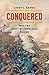 Conquered: Why the Army of ...