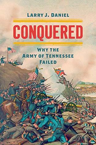 Conquered: Why the Army of Tennessee Failed (Hardcover)