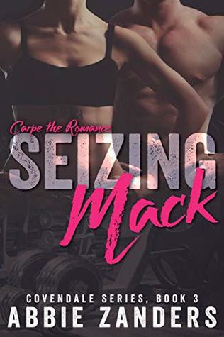 Seizing Mack (Covendale, #3)