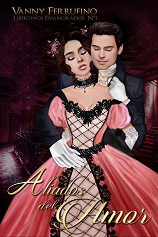 Aliados del amor (Libertinos Enamorados #1)