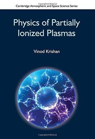 Physics of Partially Ionized Plasmas (Cambridge Atmospheric and Space Science Series)