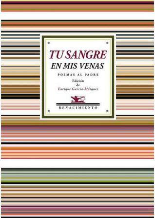 Tu sangre en mis venas: Poemas al padre